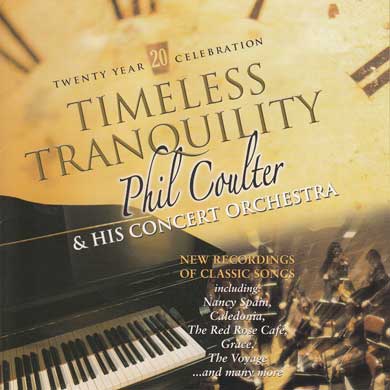 Timeless Tranquility - 20 Year Celebration By Phil Coulter